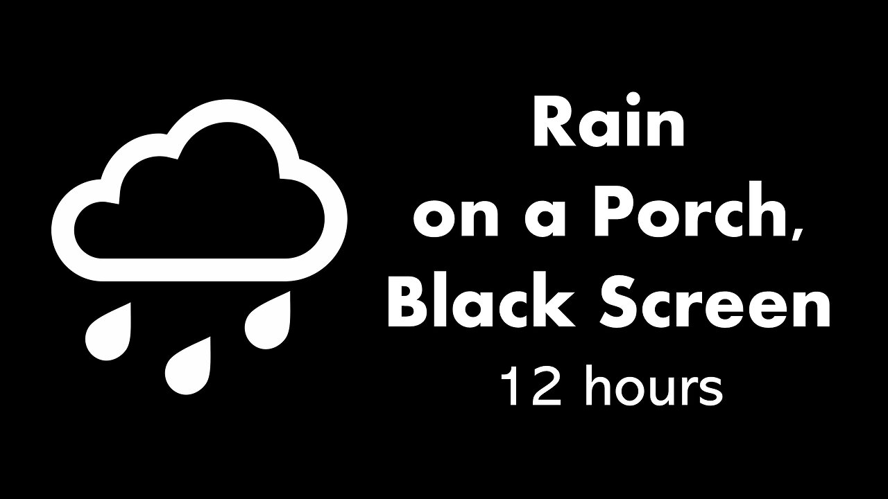 Rain on a Porch, Black Screen 🌧️⬛ • 12 hours