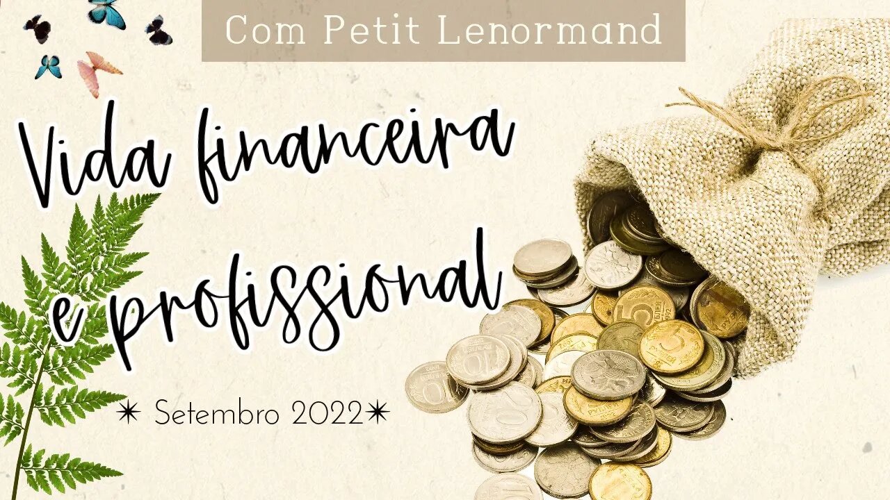 💰 TIRAGEM PARA VIDA FINANCEIRA E PROFISSIONAL | SETEMBRO 2022 | 🃏 Petit Lenormand 🔮