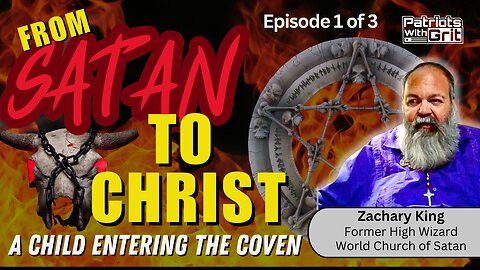 From Satan To Christ-A Child Entering The Coven (Part 1 of 3) | Zachary King