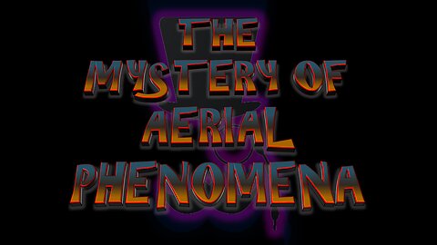 Professor Poppycock Presents The Mystery of Aerial Phenomena