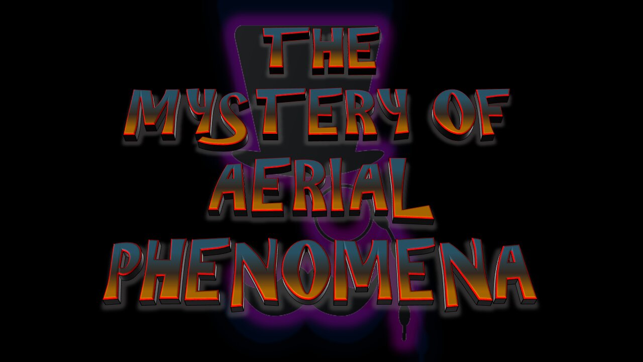 Professor Poppycock Presents The Mystery of Aerial Phenomena