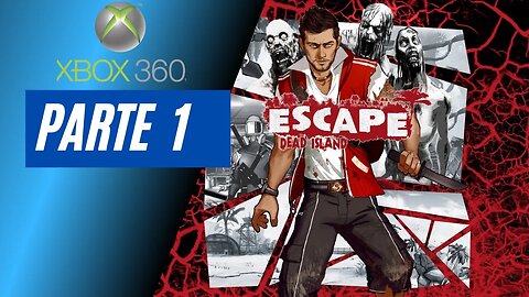 ESCAPE DEAD ISLAND - PARTE 1 (XBOX ONE)