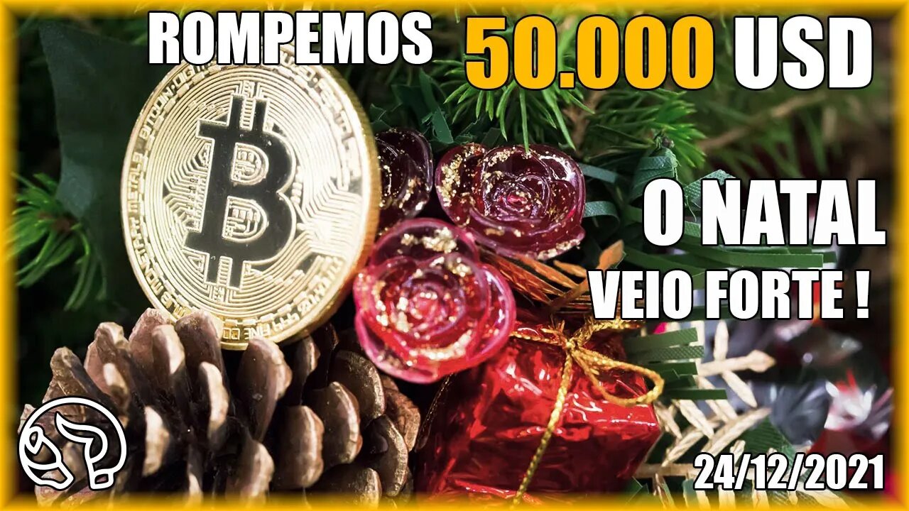 BITCOIN ACIMA DOS 50k NO NATAL! RECEBEMOS NOSSO PRESENTE ANTECIPADO?! Análise BTC 24/12/2021