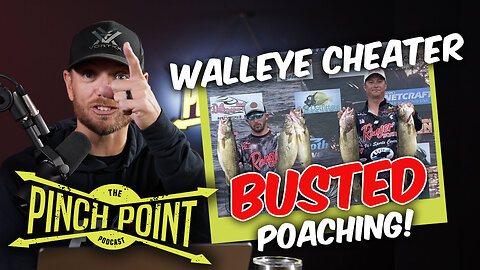 Walleye Cheater Busted Poaching, Record Elk, Hunter Finds Missing Child | The Pinch Point Ep. 35