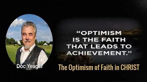 The Optimism of Faith in CHRIST by Dr. Michael H Yeager