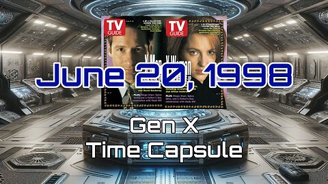 June 20th 1998 Gen X Time Capsule