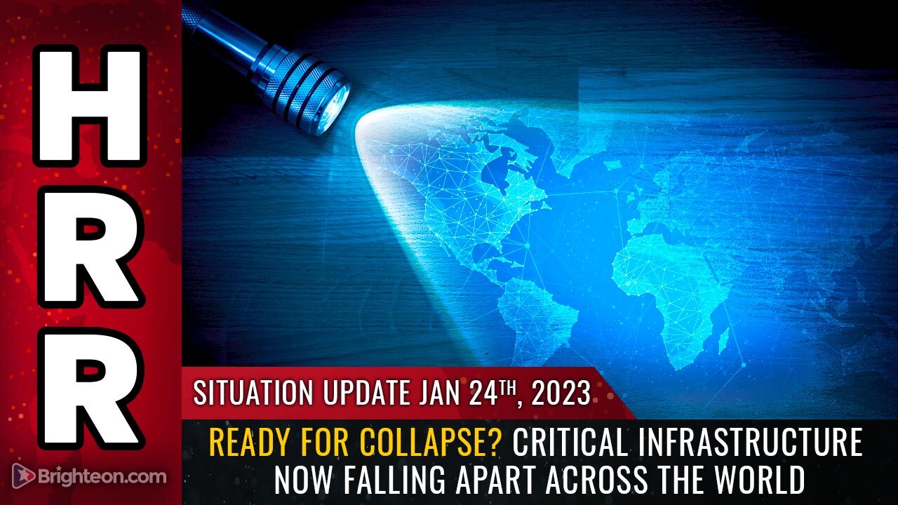 Situation Update, 01-24-2023 - Ready for collapse? Critical infrastructure now FALLING APART...