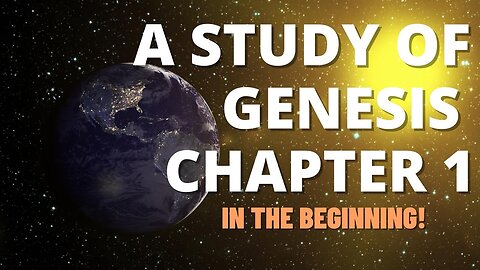 The Truth About GENESIS CHAPTER 1 - Verse By Verse Study