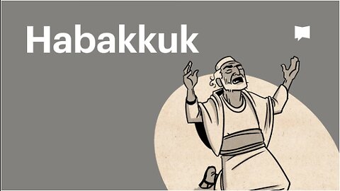 Book of Habakkuk, Complete Animated Overview