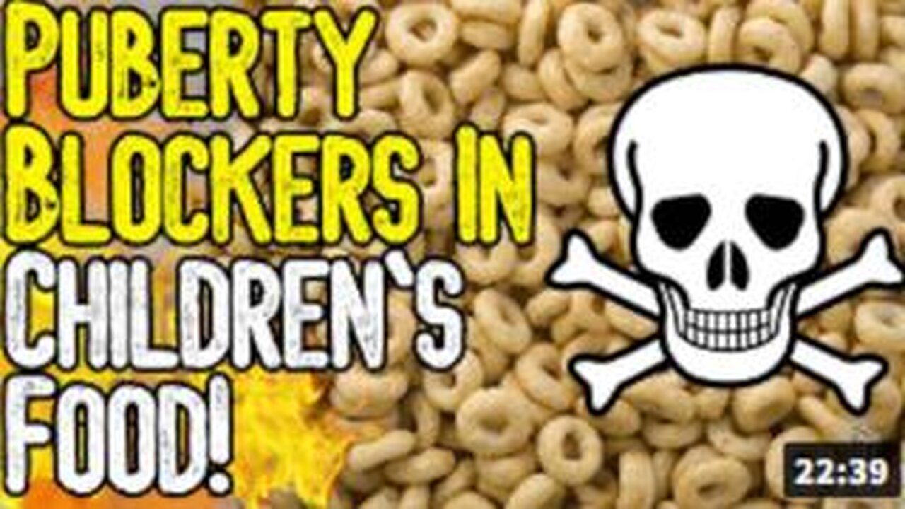 PUBERTY BLOCKERS IN CHILDREN'S FOOD! - They're Trying To Starve, Poison, Impoverish & Kill You!