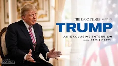 An Exclusive Interview with Trump | Kash's Corner