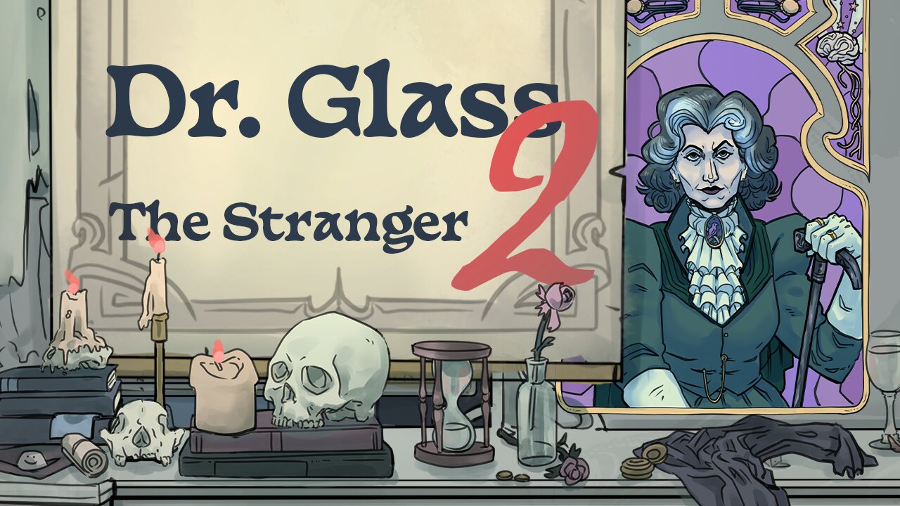 Dr. Glass, Tape 2 The Stranger Prologue