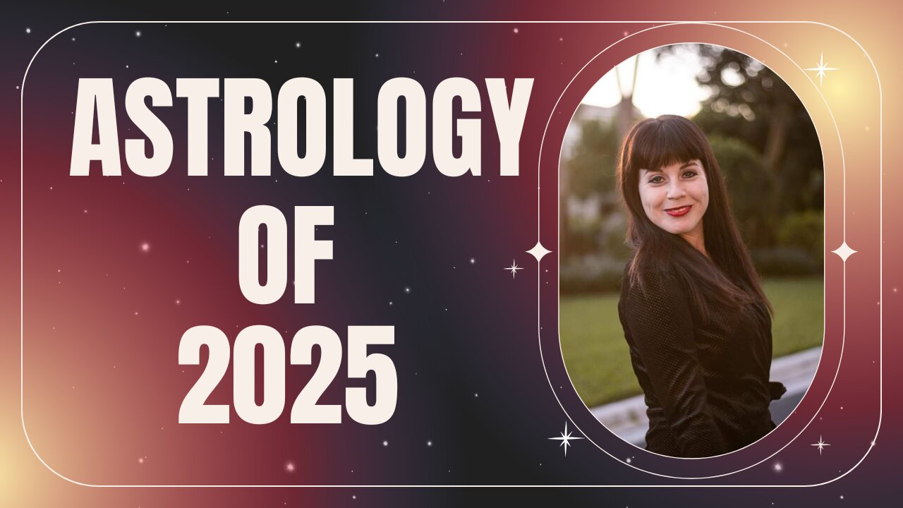 ASTROLOGY OF 2025