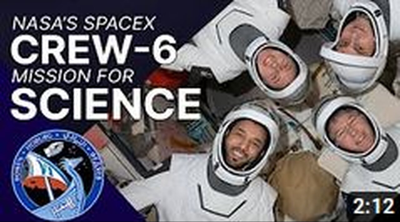 The Science of NASA's SpaceX Crew-6 Mission