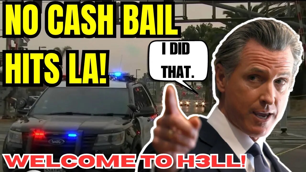 GAVIN NEWSOM NIGHTMARE! No Cash Bail Program Starts in Los Angeles County! CRIMINAL CHAOS!