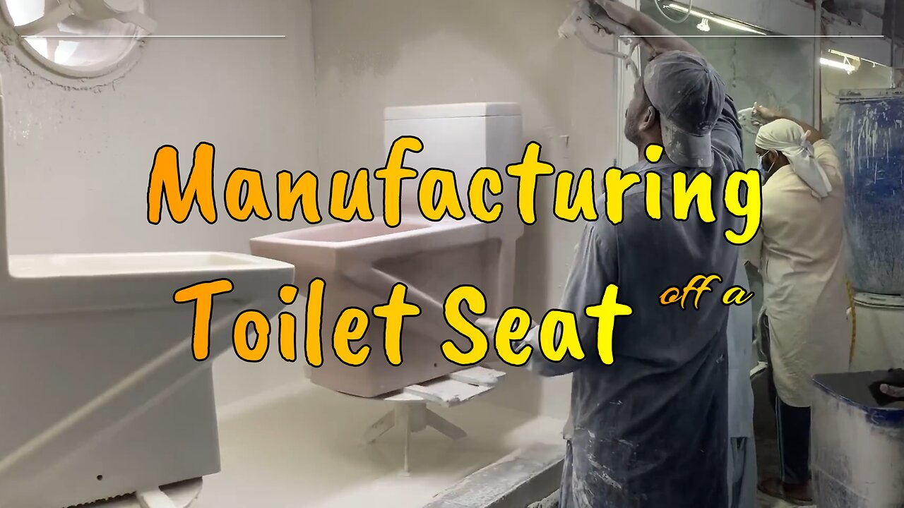 Manufacturing of A Toilet Seat