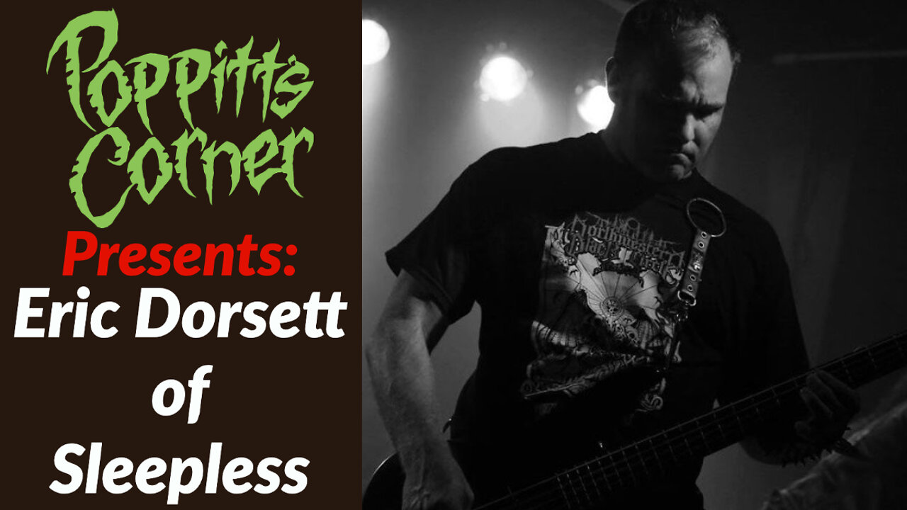 Poppitt's Corner Presents: Eric Dorsett of Sleepless and Dead Conspiracy