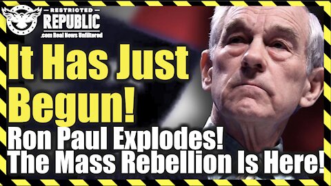 It Has Just Begun! Ron Paul Explodes ‘The Mass Rebellion Is Here!’