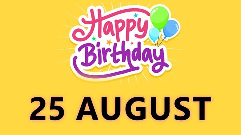 Happy Birthday to all who have Birthday on 25 August - Birthday Wish From Birthday Bash