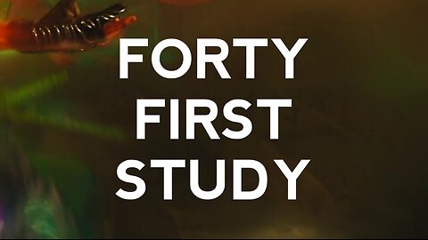 Forty First Study