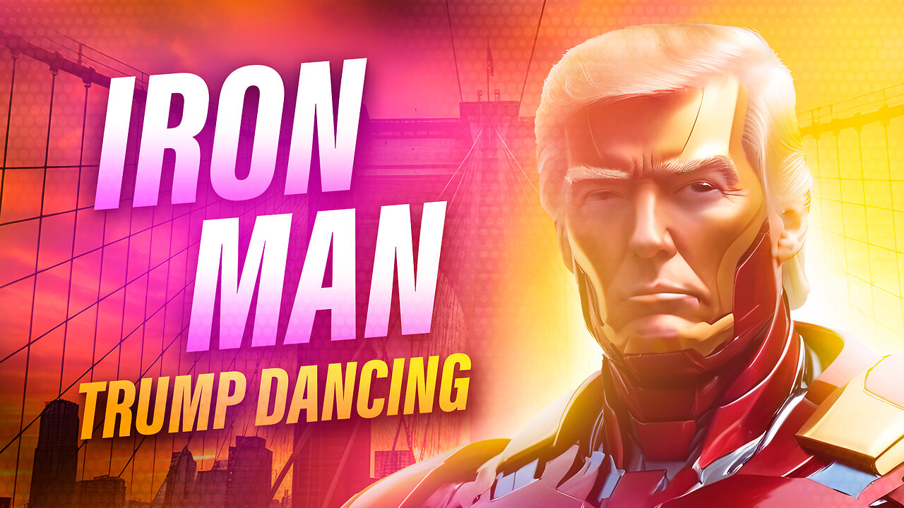 Iron Man | Trump Dancing