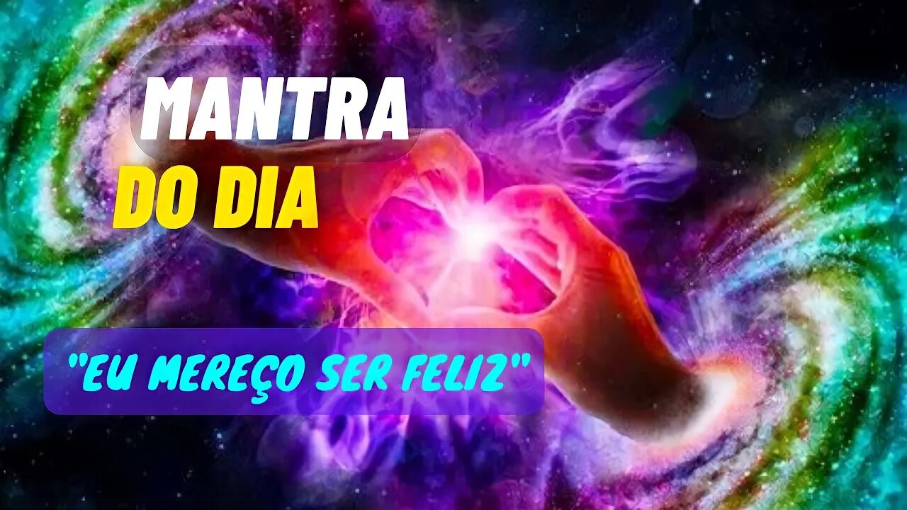 MANTRA DO DIA - EU MEREÇO SER FELIZ #mantra #afirmações #leidaatração