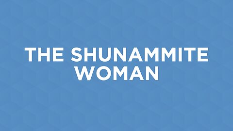 04-30-23 - The Shunammite Woman - Joel McIntyre