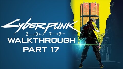 Cyberpunk 2077 Full Game Walkthrough Part 17 – No Commentary (PS4)