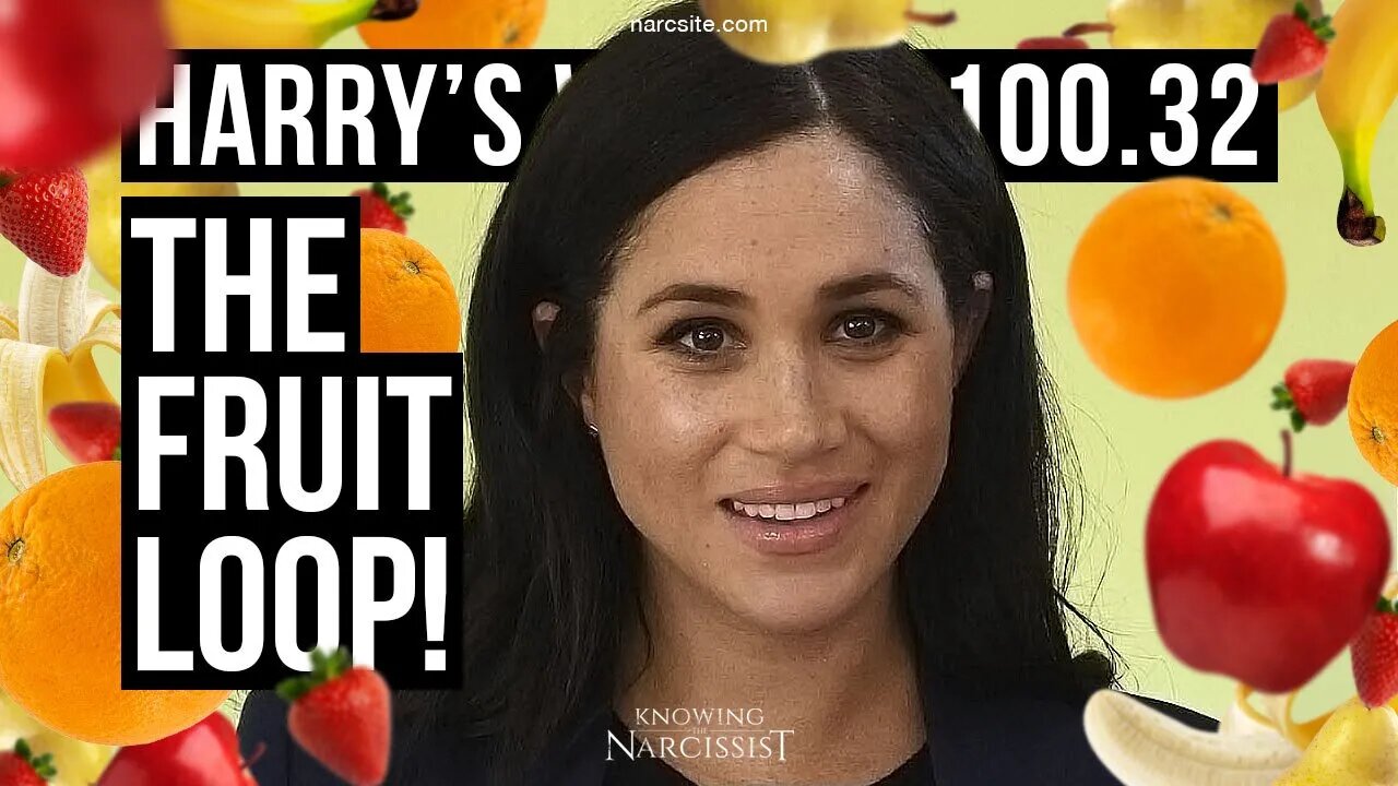 Harrys Wife Part 100.32 The Fruit Loop (Meghan Markle)