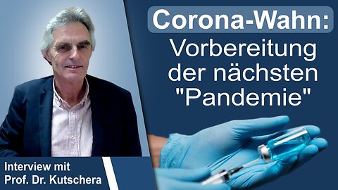 Corona-Wahn: Vorbereitung der nächsten "Pandemie" Prof. Dr. Kutschera@kla.tv🙈