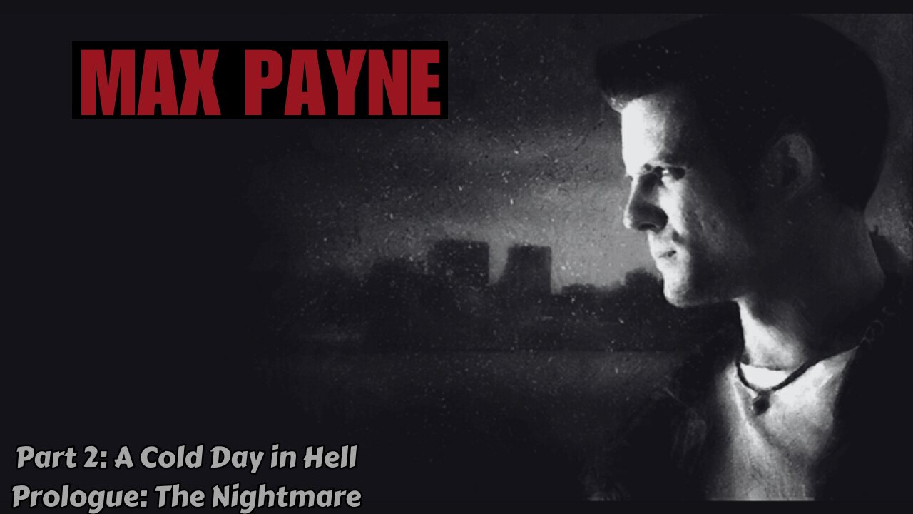 Max Payne - Part 2: A Cold Day in Hell - Prologue: The Nightmare