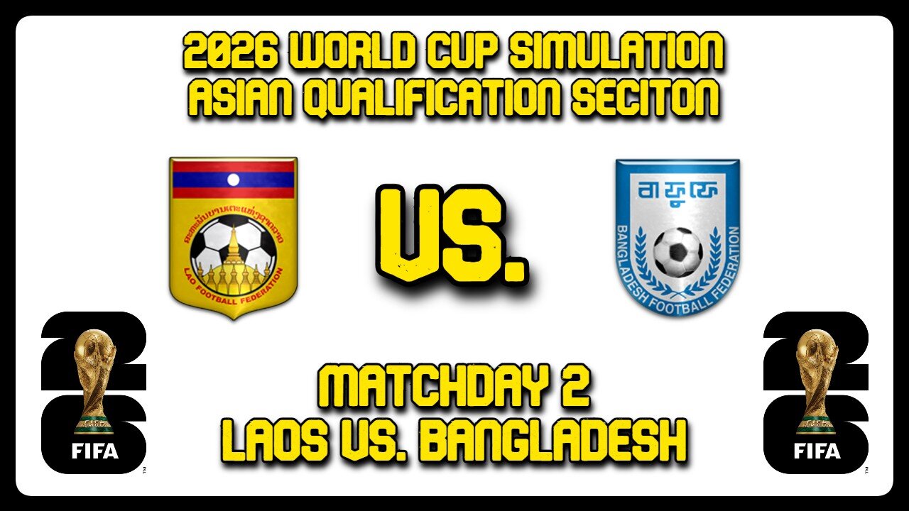 Laos vs. Bangladesh | FIFA World Cup 2026 Sim | AFC World Cup Qualifying First Round | FM24