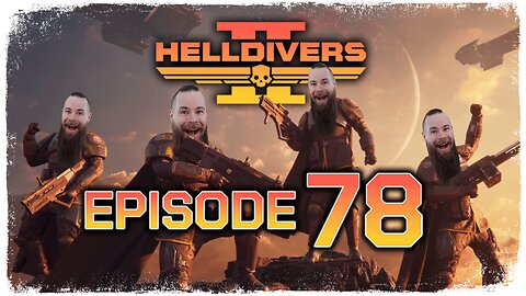 Helldivers 2 // Episode 78 // THE HUG BLOCKADE // Gameplay Walkthrough