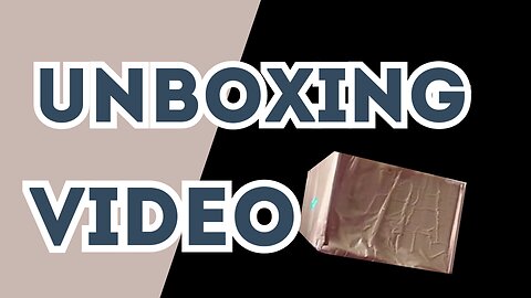 Unboxing video