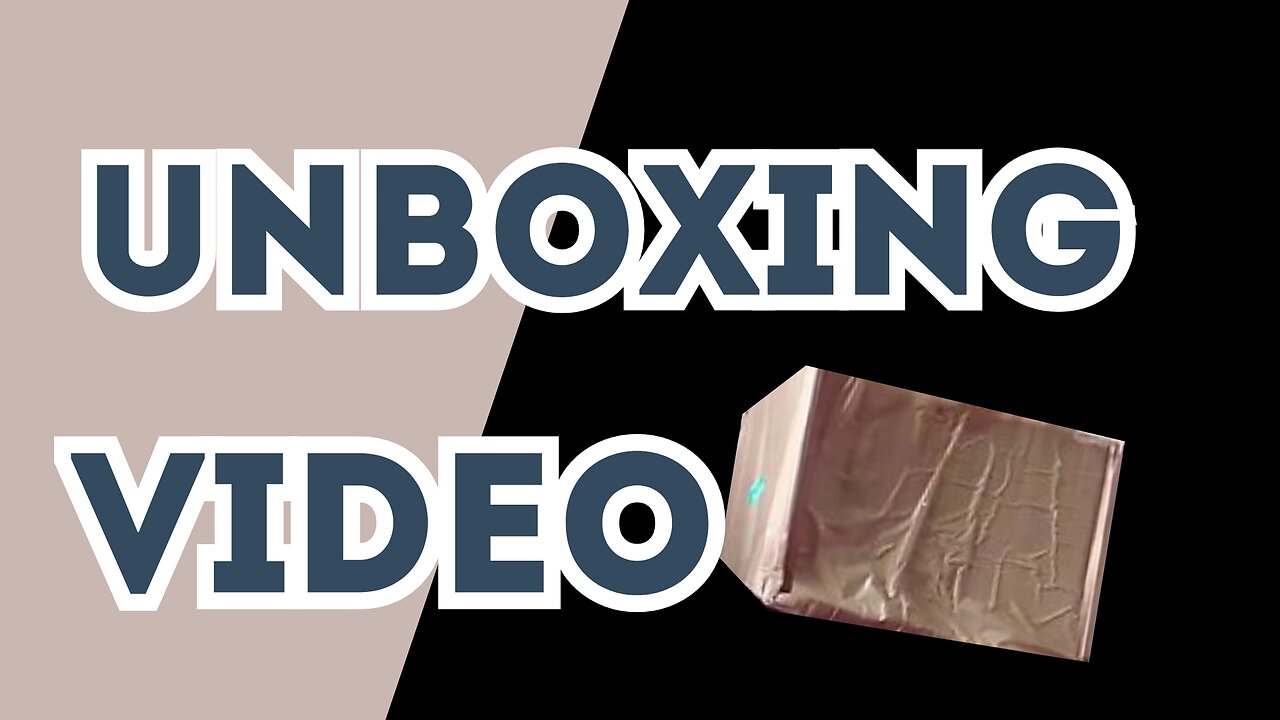 Unboxing video