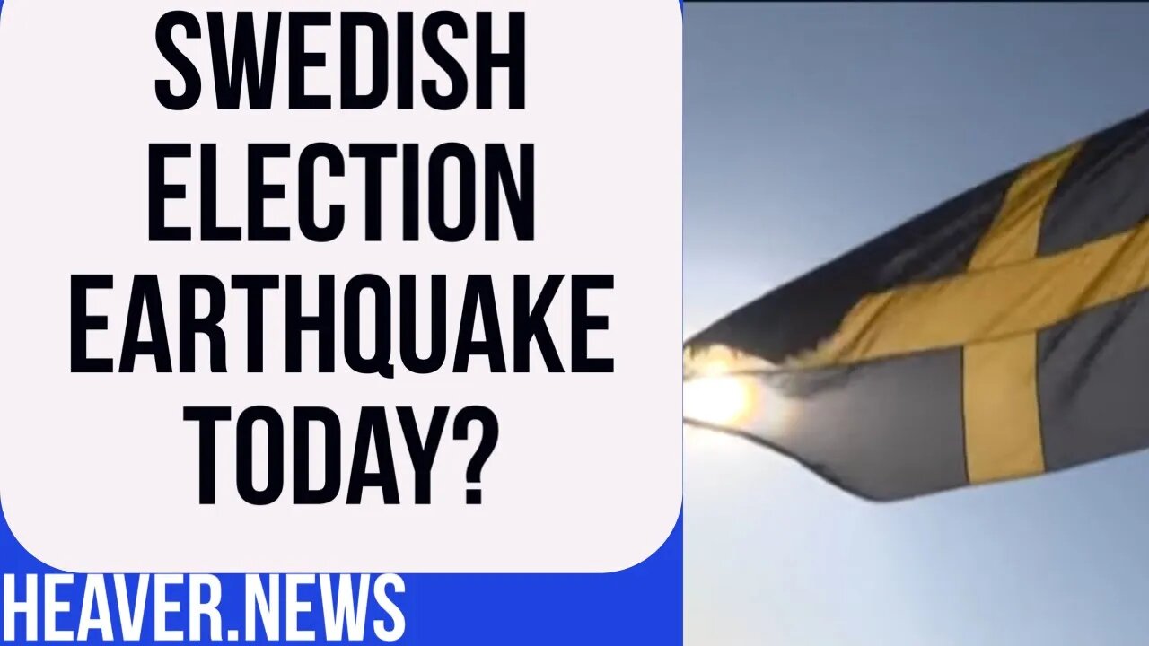 Sweden Set For Election EARTHQUAKE Today