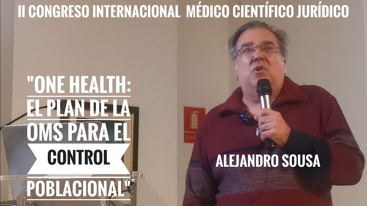 Doctor Alejandro Sousa "ONE HEALTH: el plan de la OMS para el control poblacional"