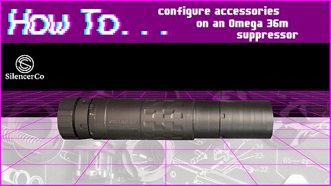 How to configure accessories on an Omega 36m suppressor