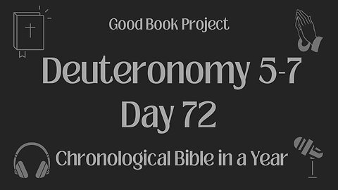 Chronological Bible in a Year 2023 - March 13, Day 72 - Deuteronomy 5-7