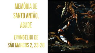 Evangelho da Memória de Santo Antão Mc 2, 23-28