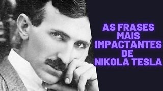 As Frases Mais Impactantes de Nikola Tesla.