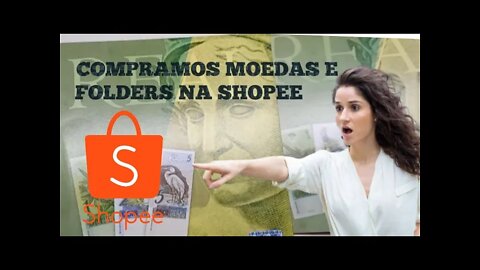 Compramos na SHOPEE Moedas e Folders para Cédulas - Veja nesse vídeo quais foram nossas aquisições