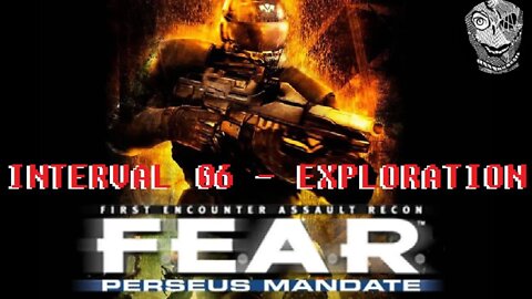 [Interval 06 - Exploration] F.E.A.R. Perseus Mandate