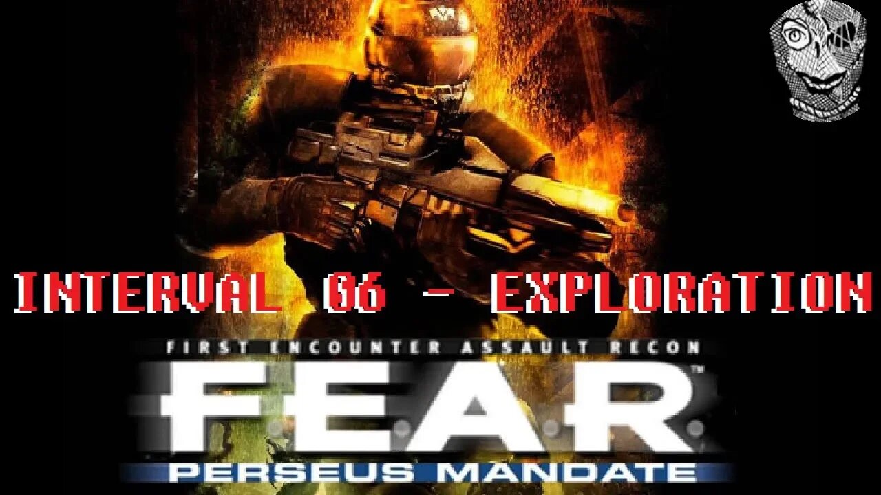 [Interval 06 - Exploration] F.E.A.R. Perseus Mandate