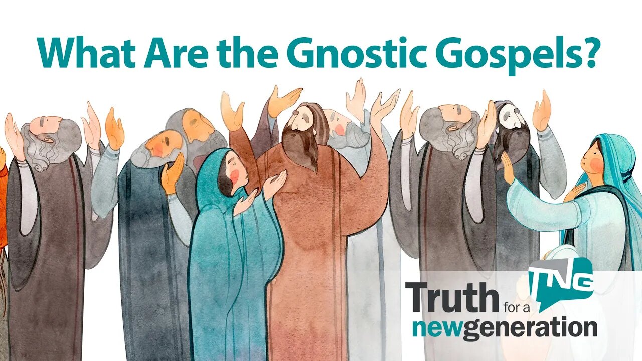 What are the Gnostic Gospels? Truth for a New Generation Episode 403