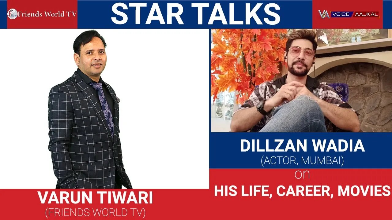 DILLZAN WADIA(ACTOR) in conversation with VARUN TIWARI