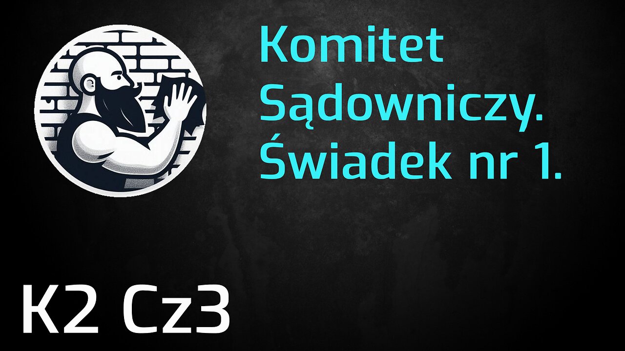 K2 Cz3. Świadek nr 1. Komitet Sądowniczy Świadków Jehowy.