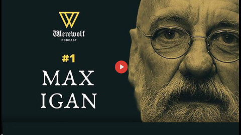 Max Igan - Werewolf Podcast #1