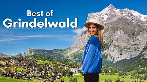 Switzerland's Most Beautiful Village - Grindelwald Switzerland