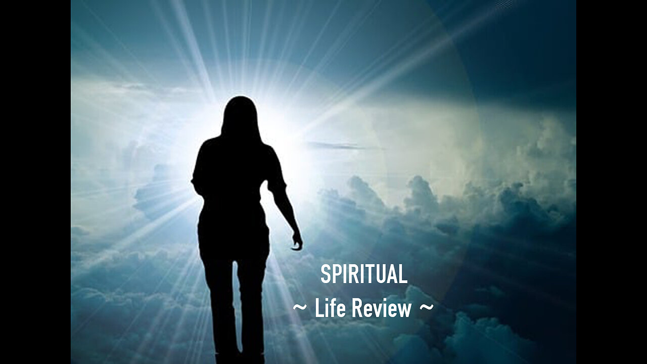 Life Review-Spiritual #33